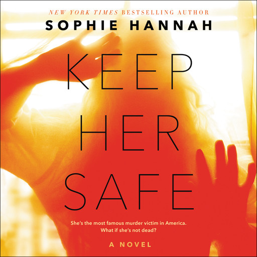 Keep Her Safe, Sophie Hannah