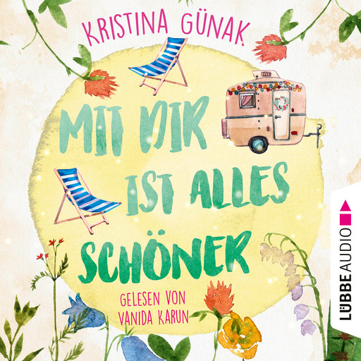 Mit dir ist alles schöner (Ungekürzt), Kristina Günak