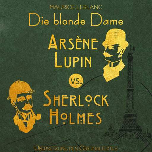 Arsene Lupin vs. Sherlock Holmes: Die blonde Dame - Arsene Lupin, Band 2 (Ungekürzt), Maurice Leblanc