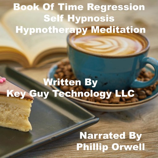 Book Of Time Regression Self Hypnosis Hypnotherapy Meditation, Key Guy Technology LLC