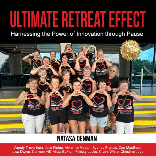 Ultimate Retreat Effect, Claire White, Julie Fisher, Natasa Denman, Christine Judd, Vivienne Mason, Wendy Trevarthen, Carmen Hill, Felicity Lucke, Sydney Francis, Alicia Buxton, Zoe MacBean, Lisa Dwyer
