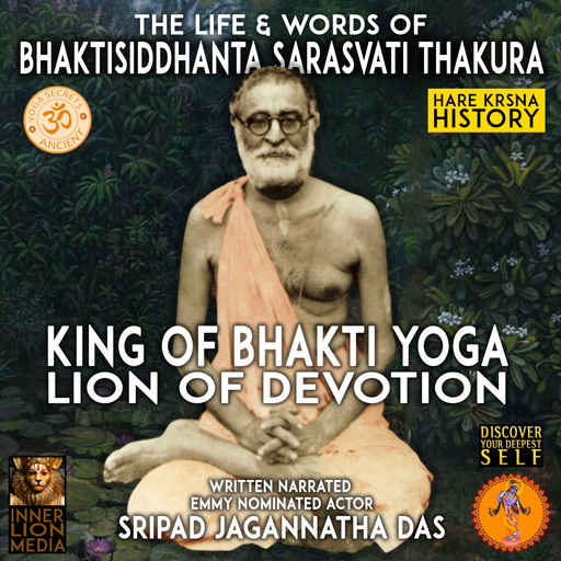 The Life & Words Of Bhaktisiddhanta Sarasvati Thakura, Sripad Jagannatha Das