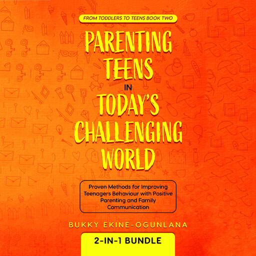 Parenting Teens in Today's Challenging World 2-in-1 Bundle, Bukky Ekine-Ogunlana