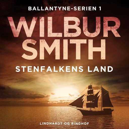 Stenfalkens land - Ballantyne-serien 1, Wilbur Smith