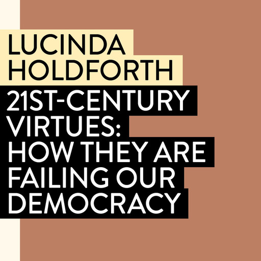 21st-Century Virtues, Lucinda Holdforth