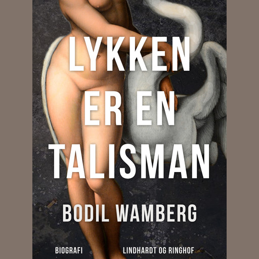 Lykken er en talisman, Bodil Wamberg
