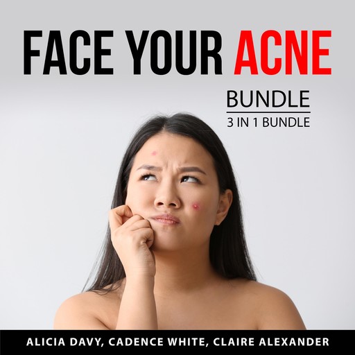 Face Your Acne Bundle, 3 in 1 Bundle, Claire Alexander, Cadence White, Alicia Davy