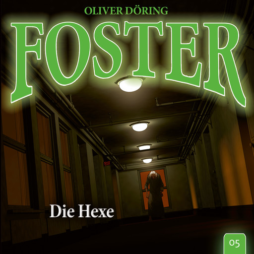 Foster, Folge 5: Die Hexe (Oliver Döring Signature Edition), Oliver Döring