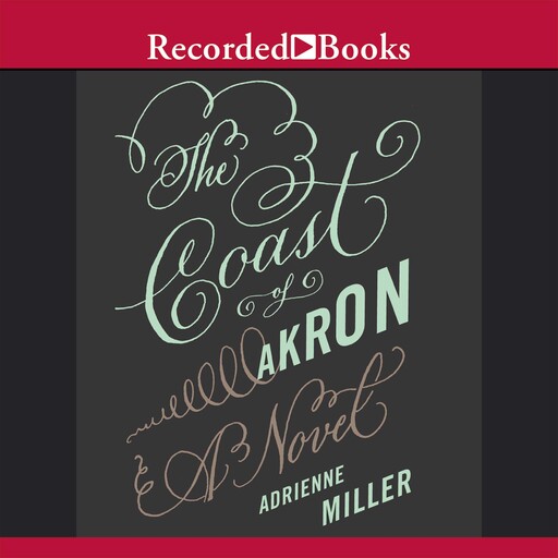The Coast of Akron, Adrienne Miller