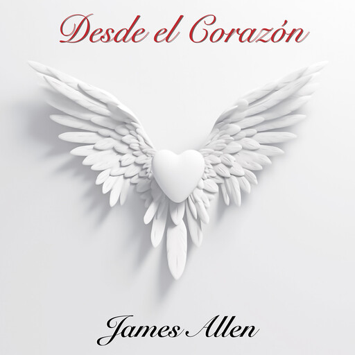 Desde el Corazón, James Allen