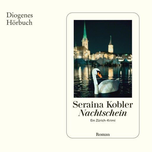 Nachtschein - Ein Zürich-Krimi (Ungekürzt), Seraina Kobler