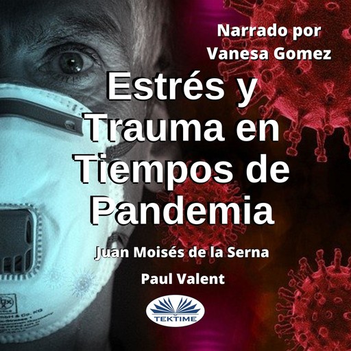 Estrés Y Trauma En Tiempos De Pandemia, Juan Moisés De La Serna, Paul Valent