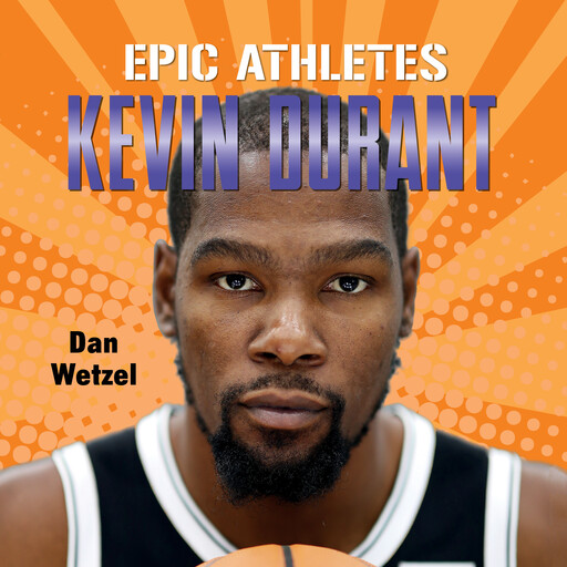 Epic Athletes: Kevin Durant, Dan Wetzel