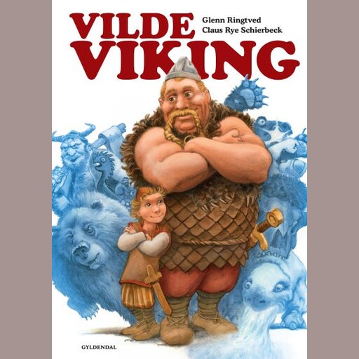 Vilde viking, Glenn Ringtved, Claus Rye Schierbeck
