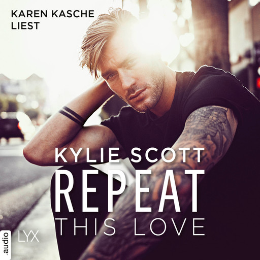 Repeat This Love (Ungekürzt), Kylie Scott