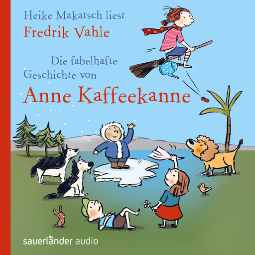 Die fabelhafte Geschichte von Anne Kaffeekanne (ungekürzt), Fredrik Vahle