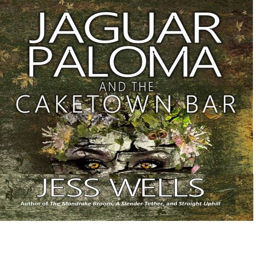Jaguar Paloma and the Caketown Bar, Jess Wells