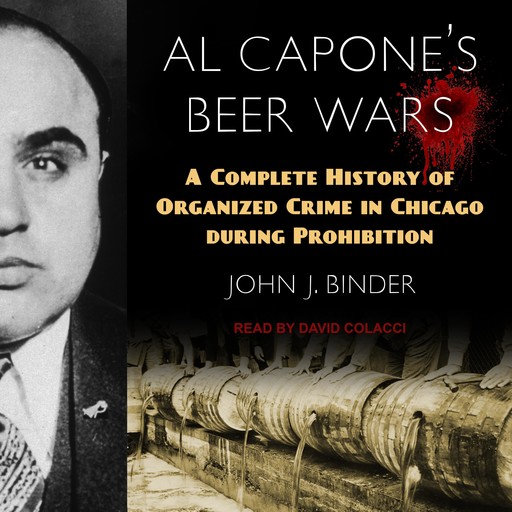 Al Capone's Beer Wars, John J. Binder