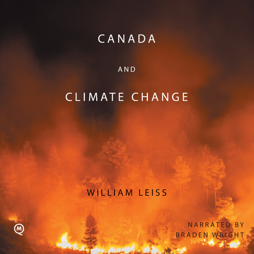 Canada and Climate Change - Canadian Essentials, Book 2 (Unabridged), William Leiss