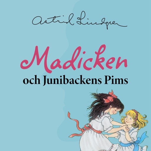 Madicken och Junibackens Pims, Astrid Lindgren