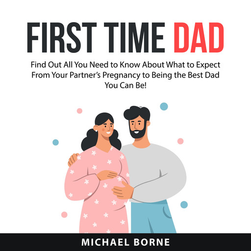 First Time Dad, Michael Borne
