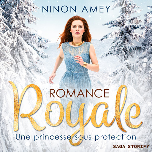 Une princesse sous protection - Romance royale T01, Ninon Amey