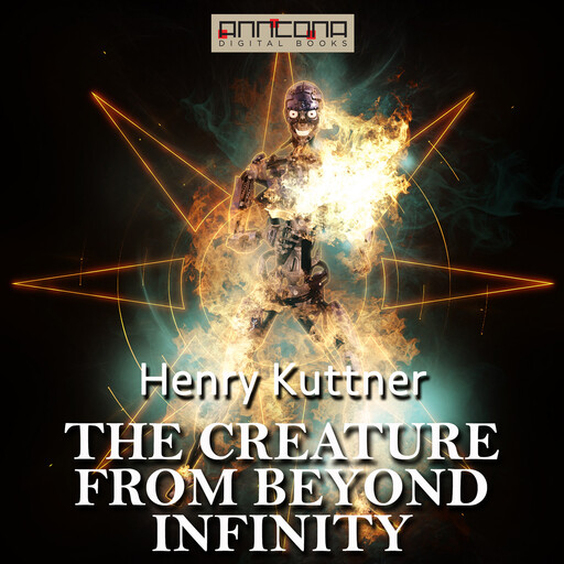 The Creature from Beyond Infinity, Henry Kuttner