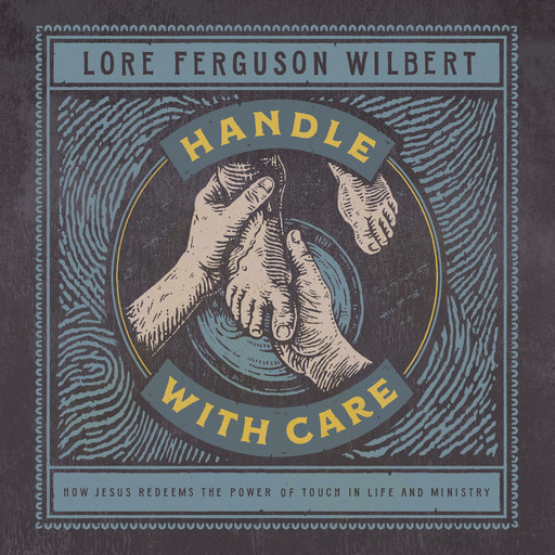 Handle with Care, Lore Ferguson Wilbert