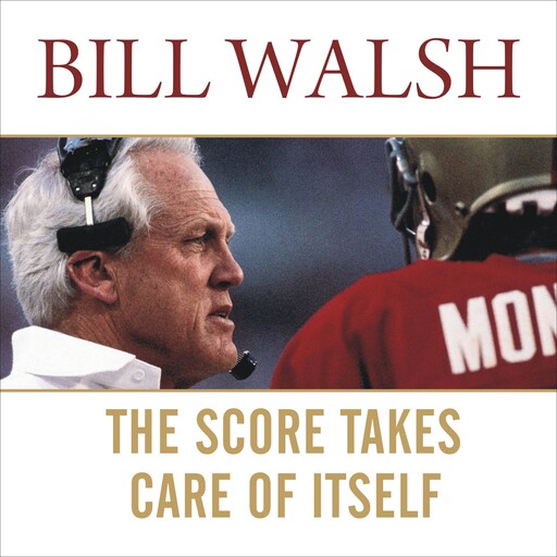 The Score Takes Care of Itself, Bill Walsh, Steve Jamison, Craig Walsh