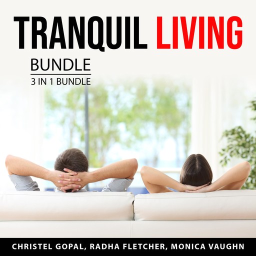 Tranquil Living Bundle, 3 in 1 Bundle, Monica Vaughn, Christel Gopal, Radha Fletcher