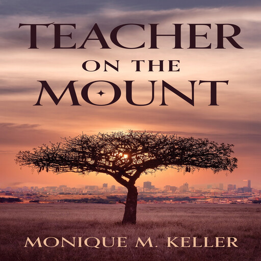 Teacher on the Mount, Monique M. Keller