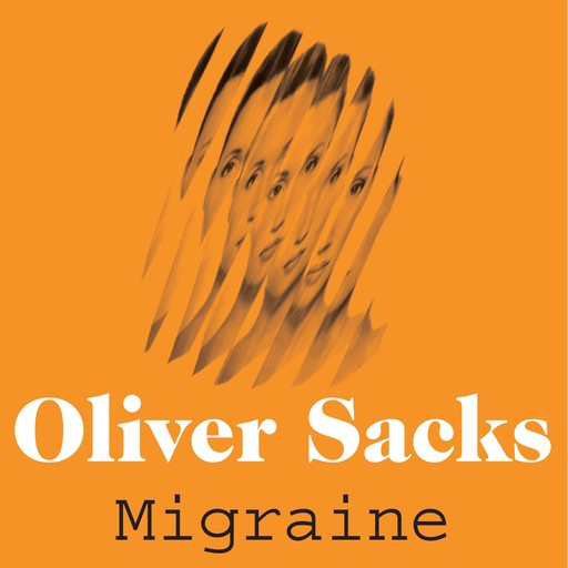 Migraine, Oliver Sacks