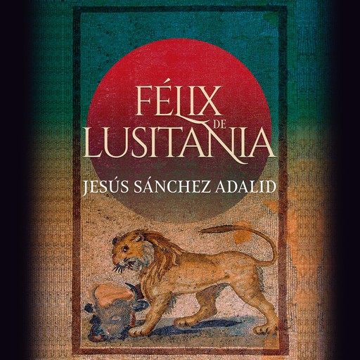 Félix de Lusitania, Jesús Sánchez Adalid