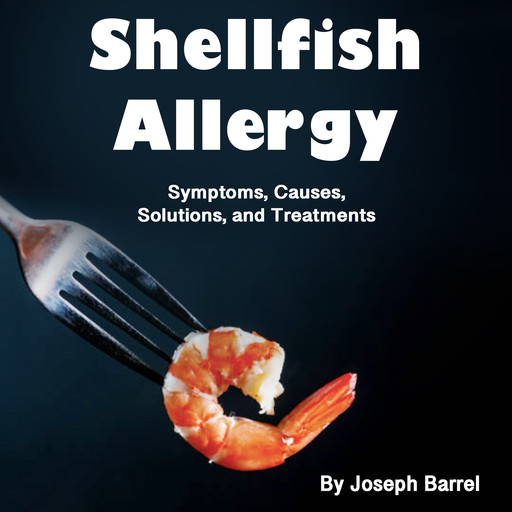 Shellfish Allergy, Joseph Barrel