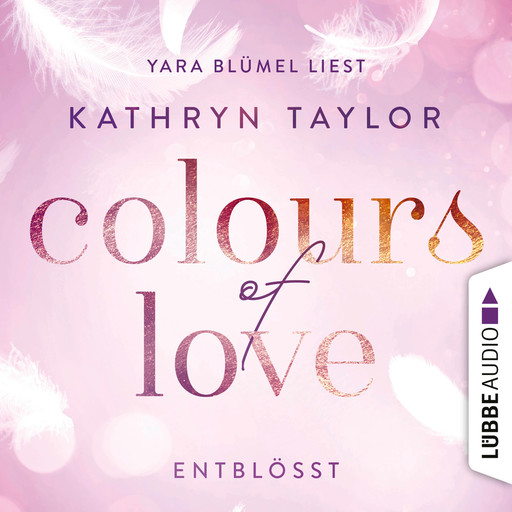 Colours of Love, Folge 2: Entblößt (ungekürzt), Kathryn Taylor