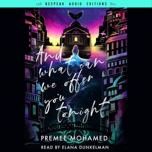 And What Can We Offer You Tonight (Unabridged), Premee Mohamed