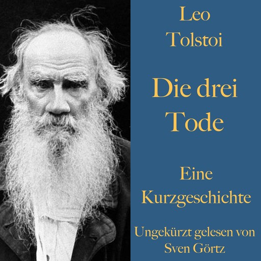 Leo Tolstoi: Die drei Tode, Leo Tolstoi