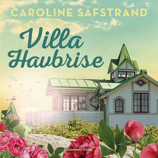 Villa Havbrise, Caroline Säfstrand