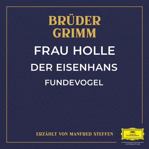 Frau Holle / Der Eisenhans / Fundevogel, Wilhelm Grimm, Jakob Ludwig Karl Grimm