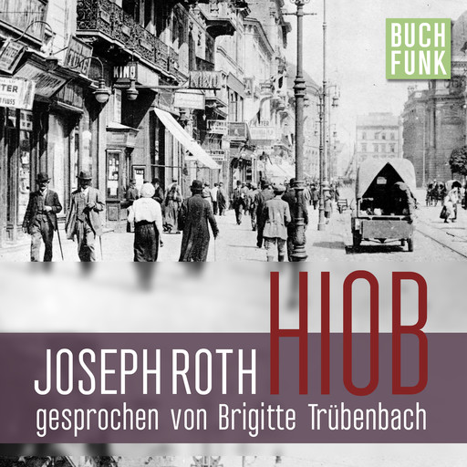 Hiob. Roman eines einfachen Mannes (Ungekürzt), Joseph Roth