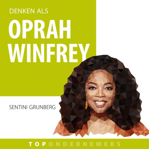 Denken als Oprah Winfrey, Sentini Grunberg