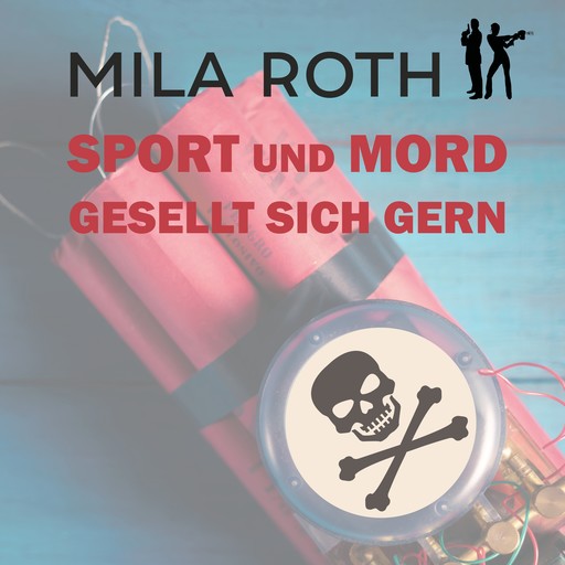 Sport und Mord gesellt sich gern, Mila Roth