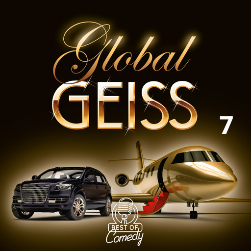 Best of Comedy: Global Geiss, Folge 7, Diverse Autoren