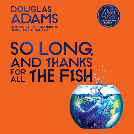 So Long, and Thanks for All the Fish, Douglas Adams