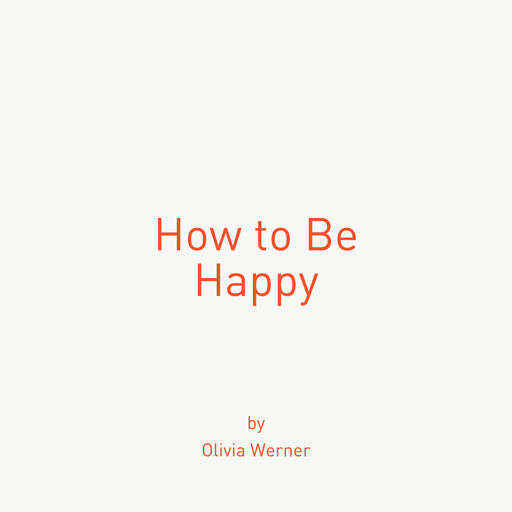 How to Be Happy, Olivia Werner