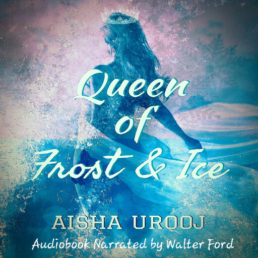 Queen of Frost and Ice, Aisha Urooj