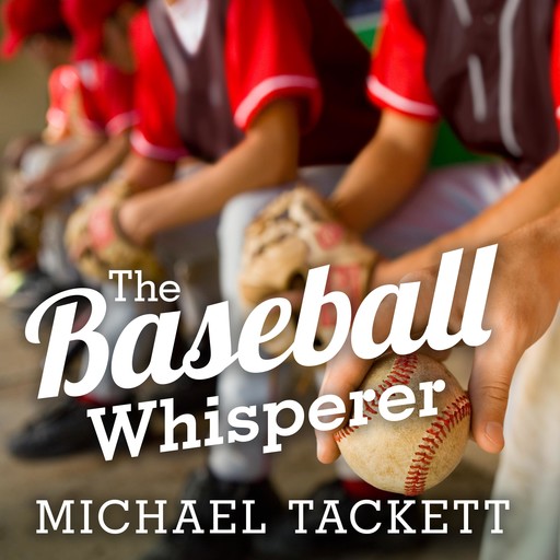 The Baseball Whisperer, Michael Tackett