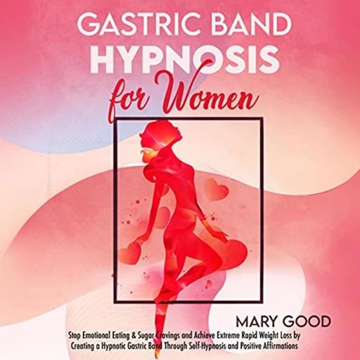 Gastric Band Hypnosis for Women, Mary Good