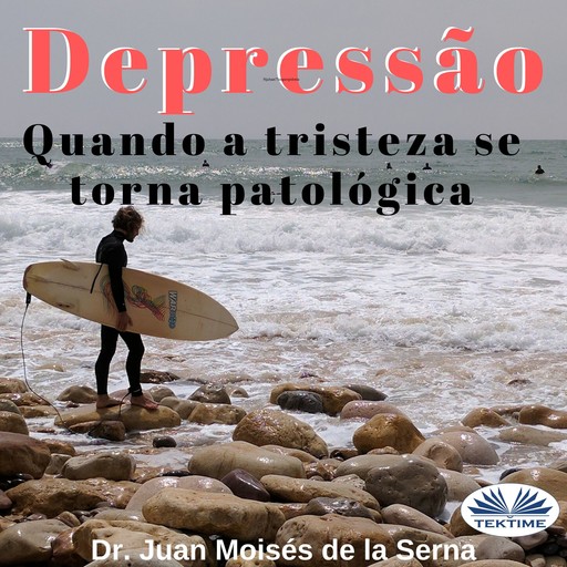 Depressão-Quando A Tristeza Se Torna Patológica, Juan Moisés De La Serna