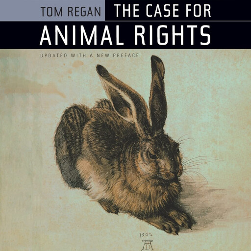 The Case for Animal Rights, Tom Regan